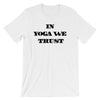 In YOGA We Trust Tee Shirt